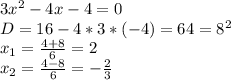 3x^{2}-4x-4=0\\&#10;D=16-4*3*(-4)=64=8^{2}\\&#10;x_{1}= \frac{4+8}{6}=2\\&#10;x_{2} =\frac{4-8}{6}=- \frac{2}{3}