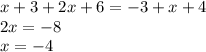 x+3+2x+6=-3+x+4 \\&#10;2x=-8 \\&#10;x=-4