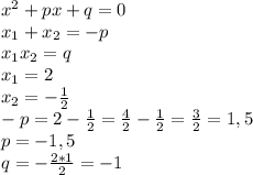 x^{2}+px+q=0\\&#10;x_{1}+x_{2}=-p\\&#10;x_{1}x_{2}=q\\&#10;x_{1}=2\\&#10;x_{2}=-\frac{1}{2}\\&#10;-p=2- \frac{1}{2}= \frac{4}{2}-\frac{1}{2}=\frac{3}{2}=1,5\\&#10;p=-1,5\\&#10;q= -\frac{2*1}{2}=-1