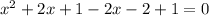 x^{2} +2x+1-2x-2+1=0