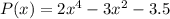 P(x)=2x^4-3x^2-3.5