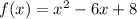 f(x)=x^2-6x+8