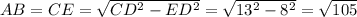 AB=CE=\sqrt{CD^2-ED^2}=\sqrt{13^2-8^2}=\sqrt{105}