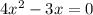 4x^2-3x=0