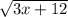 \sqrt{3x + 12} \\