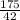 \frac{175}{42}