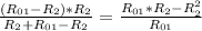 \frac{(R _{01}-R _{2})*R _{2} }{R _{2}+ R_{01}-R _{2} } =\frac{R _{01}*R _{2}- R_{2} ^{2} }{R _{01} }