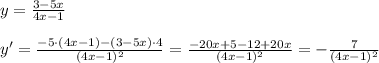 y=\frac{3-5x}{4x-1}\\\\y'=\frac{-5\cdot (4x-1)-(3-5x)\cdot 4}{(4x-1)^2}=\frac{-20x+5-12+20x}{(4x-1)^2}=-\frac{7}{(4x-1)^2}