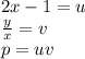 2x-1=u\\&#10;\frac{y}{x}=v\\&#10;p=uv