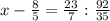 x - \frac{8}{5} = \frac{23}{7} : \frac{92}{35}