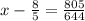 x - \frac{8}{5} = \frac{805}{644}