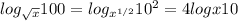 log_{\sqrt{x}}100=log_{x^{1/2}}10^2=4log{x}10