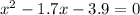 x^{2} -1.7x-3.9=0