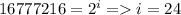 16777216=2^i = i=24