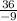 \frac{36}{-9}