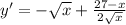 y' = -\sqrt{x}+\frac{27-x}{2\sqrt{x}}