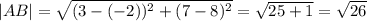 |AB|=\sqrt{(3-(-2))^2+(7-8)^2}=\sqrt{25+1}=\sqrt{26}