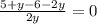 \frac{5+y-6-2y}{2y}=0