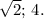 \sqrt{2};\,4.