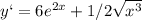 y`=6 e^{2x} +1/2 \sqrt{x^3}