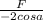 \frac{F}{-2cosa}