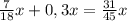 \frac7{18}x+0,3x=\frac{31}{45}x