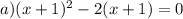 a) (x+1)^{2}-2(x+1)=0