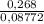 \frac{0,268 }{0,08772 }