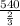 \frac{540}{ \frac{2}{3} }