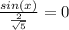 \frac{sin(x)}{\frac{2}{\sqrt{5}}}=0