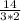 \frac{14}{3*2}