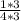 \frac{1*3}{4*3}