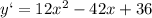 y`=12x^2-42x+36