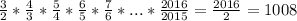 \frac{3}{2}*\frac{4}{3}*\frac{5}{4} * \frac{6}{5} * \frac{7}{6}*...*\frac{2016}{2015} = \frac{2016}{2}=1008