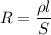 R=\dfrac{ \rho l}{S}