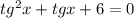 tg^{2}x+tgx+6=0