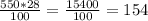 \frac{550*28}{100} = \frac{15400}{100} =154