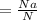 = \frac{Na}{N}