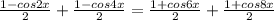 \frac{1-cos2x}{2}+\frac{1-cos4x}{2}=\frac{1+cos6x}{2}+\frac{1+cos8x}{2}