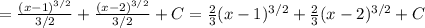 =\frac{(x-1)^{3/2}}{3/2}+\frac{(x-2)^{3/2}}{3/2}+C=\frac{2}{3}(x-1)^{3/2}+\frac{2}{3}(x-2)^{3/2}+C