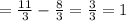 =\frac{11}{3}-\frac{8}{3}=\frac{3}{3}=1