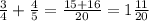 \frac{3}{4} + \frac{4}{5} = \frac{15+16}{20} =1 \frac{11}{20}