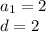 a_{1}=2\\&#10;d=2