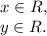 x\in R,\\y\in R.