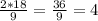 \frac{2*18}{9} = \frac{36}{9} =4