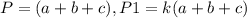 P=(a+b+c),P1=k(a+b+c)