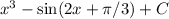 x^3-\sin(2x+\pi/3)+C