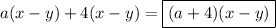 a(x-y)+4(x-y)=\boxed{(a+4)(x-y)}