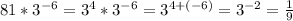 81*3^{-6}=3^4*3^{-6}=3^{4+(-6)}=3^{-2}=\frac{1}{9}