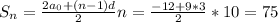 S_n= \frac{2a_0+(n-1)d}{2}n = \frac{-12+9*3}{2}*10=75